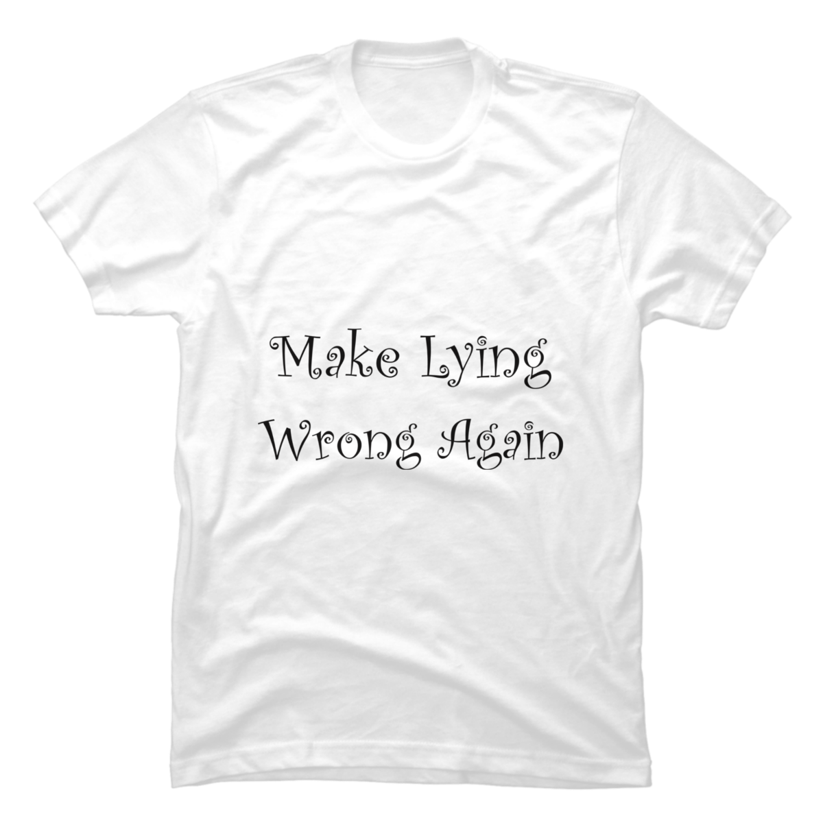 make lying wrong again shirt